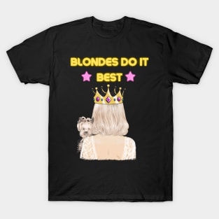 Blondes Do It Best T-Shirt